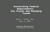 Overarching Federal Requirements: Key Issues and Emerging Trends Harry J. Kelly, Esq. May 11, 2007.