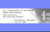 U.S. Department of Housing & Urban Development IPED Conference HUD Financing Programs Todd Wendorf, HUD OPHI July 10, 2008.
