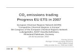 CO 2 emissions trading Progress EU ETS in 2007 European Chemical Regions Network (ECRN) Competitive Chemical Regions in Europe 5th Congress of the European.