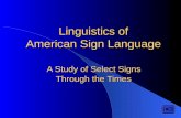 Linguistics of American Sign Language A Study of Select Signs Through the Times.