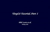 TinyOS Tutorial, Part I Phil Levis et al. MobiSys 2003.