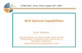 NLR Optical Capabilities John Silvester Special Advisor to CIO for High Performance Networking, Professor of EE, University of Southern California International.