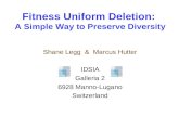 Fitness Uniform Deletion: A Simple Way to Preserve Diversity Shane Legg & Marcus Hutter IDSIA Galleria 2 6928 Manno-Lugano Switzerland.