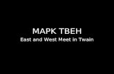 MAPK TBEH East and West Meet in Twain. Elmira Star-Gazette From the last home of Mark Twain comes an idea too good to get lost in the shuffle of politics...