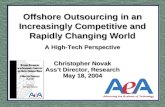 Offshore Outsourcing in an Increasingly Competitive and Rapidly Changing World A High-Tech Perspective Christopher Novak Asst Director, Research May 18,