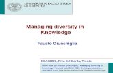 Managing diversity in Knowledge Fausto Giunchiglia ECAI 2006, Riva del Garda, Trento To be cited as: Fausto Giunchiglia, Managing Diversity in Knowledge,