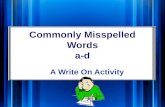 Commonly Misspelled Words a-d A Write On Activity.