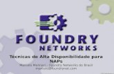 © 2002 Foundry Networks, Inc. Técnicas de Alta Disponibilidade para NAPs Marcelo Molinari – Foundry Networks do Brasil marcelo@foundrynet.com marcelo@foundrynet.com.