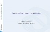 End-to-End and Innovation Geoff Huston Chief Scientist, APNIC.