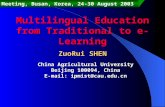Multilingual Education from Traditional to e-Learning ZuoRui SHEN China Agricultural University Beijing 100094, China E-mail: ipmist@cau.edu.cn APAN Meeting,