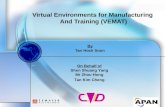 Virtual Environments for Manufacturing And Training (VEMAT) By Tan Hock Soon On Behalf of Shen Shuang Yang Mr Zhou Hong Tan Kim Cheng.