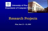 University of Pisa Department of Computer Science Research Projects Pisa, June 12 – 13, 2003.