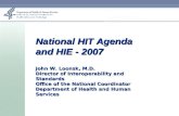 National HIT Agenda and HIE - 2007 John W. Loonsk, M.D. Director of Interoperability and Standards Office of the National Coordinator Department of Health.