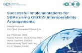 Successful Implementations for SBAs using GEOSS Interoperability Arrangements George Percivall The Open Geospatial Consortium Jay Pearlman, IEEE Nadine.