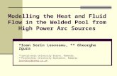 Modelling the Heat and Fluid Flow in the Welded Pool from High Power Arc Sources *Ioan Sorin Leoveanu, ** Gheorghe Zgura *Transylvania University Brasov,