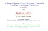 Cybernetic Perspectives of Desirable Practices in Teaching, Learning and Evaluation Presentation By REJI M. ISSAC Senior Lecturer in Electronics B. P.