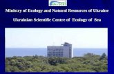 Ministry of Ecology and Natural Resources of Ukraine Ukrainian Scientific Centre of Ecology of Sea.