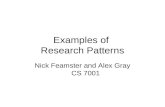 Examples of Research Patterns Nick Feamster and Alex Gray CS 7001.