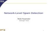 1 Network-Level Spam Detection Nick Feamster Georgia Tech.