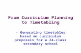From Curriculum Planning to Timetabling - Generating timetables based on curriculum proposals for a 24-class secondary school.