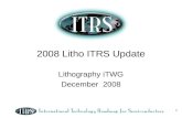 1 2008 Litho ITRS Update Lithography iTWG December 2008.