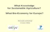What Knowledge for Sustainable Agriculture? What Bio-Economy for Europe? Brussels workshop 8 June 2010.