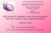 Tenth International Symposium HEART FAILURE & Co. CARDIOLOGY SCIENCE UPDATE FEMALE DOCTORS SPEAKING ON FEMALE DISEASES Milano 9 - 10 aprile 2010 ICD data.