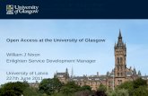 Open Access at the University of Glasgow William J Nixon Enlighten Service Development Manager University of Latvia 227th June 2011.