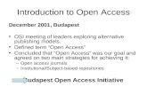 Introduction to Open Access December 2001, Budapest OSI meeting of leaders exploring alternative publishing models. Defined term Open Access Concluded.