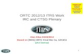 1 ORTC 2012/13 ITRS Work IRC and CTSG Plenary Alan Allan 04/23/2012 Based on [WAS] ORTC Final Rev 1a, 12/13/11 [plus backup] CORRECTED/ UPDATED 04/23/12.