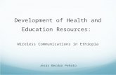 Development of Health and Education Resources: Wireless Communications in Ethiopia Jesús Berdún Peñato.