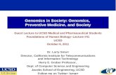 Genomics in Society: Genomics, Preventive Medicine, and Society Guest Lecture to UCSD Medical and Pharmaceutical Students Foundations of Human Biology--Lecture.