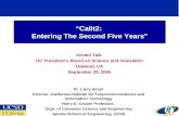 Calit2: Entering The Second Five Years" Invited Talk UC Presidents Board on Science and Innovation Oakland, CA September 29, 2005 Dr. Larry Smarr Director,