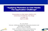 Applying Photonics to User Needs: The Application Challenge" Presentation to Adel Saleh, DARPA ATO University of California, San Diego La Jolla, CA April.