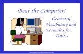 Chris Giovanello, LBUSD Math Curriculum Office, 2004 Beat the Computer! Geometry Vocabulary and Formulas for Unit 1.