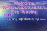 Introduction Eve Teasing is a growing problem in Bangladesh. Eve Teasing was started in Bangladesh long time ago. But this was not much severe issue at.