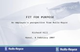 FIT FOR PURPOSE An employers perspective from Rolls-Royce Richard Hill Hanoi, 6 February 2007 CD07105/FEB01.
