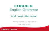 COBUILD English Grammar And I was, like, wow! Penny Hands and Kate Wild HarperCollins.
