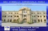 BAI VIRBAIJI SOPARIVALA PARSI HIGH SCHOOL Connecting Classroom Online Green Schools Project.