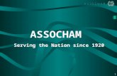 1 ASSOCHAM Serving the Nation since 1920. 2 Delhi Chennai Cochin Mumbai Apex chamber of 5 Promoter Chambers.