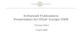 Enhanced Publications Presentation for ODaF Europe 2009 Thomas Place 2 April 2009.