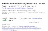 2001-12-04IEEE 1484.2 PAPI Learner, Draft 8, F. Farance, ©2001 Farance Inc./Edutool1 Public and Private Information (PAPI) For Learners (PAPI Learner)