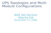 UPS Topologies and Multi- Module Configurations IEEE IAS Section Atlanta GA November 17, 2008.