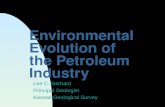 Environmental Evolution of the Petroleum Industry Lee C. Gerhard Principal Geologist Kansas Geological Survey.