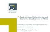 South African Multinationals and Economic Development in Africa Presentation to Conference on Emerging Multinationals. Who are they? What do they do? What.