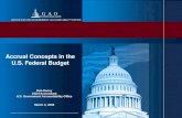 Bob Dacey Chief Accountant U.S. Government Accountability Office March 3, 2008 Accrual Concepts in the U.S. Federal Budget.