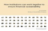 By Ivi Normet Ministry of Social Affairs of Estonia How institutions can work together to ensure financial sustainability.
