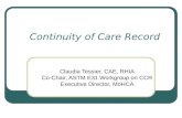 Continuity of Care Record Claudia Tessier, CAE, RHIA Co-Chair, ASTM E31 Workgroup on CCR Executive Director, MoHCA.
