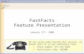 Slide 1 FastFacts Feature Presentation January 17 th, 2008 We are using audio during this session, so please dial in to our conference line… Phone number: