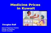 Medicine Prices in Kuwait Dept of Pharmacy Practice Faculty of Pharmacy Kuwait University Douglas Ball.